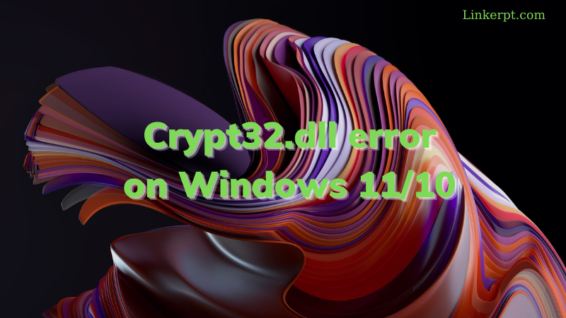 Crypt32.dll error on Windows 11/10