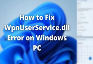 Sửa lỗi WpnUserService.dll trên Windows 11/10 một cách dễ dàng